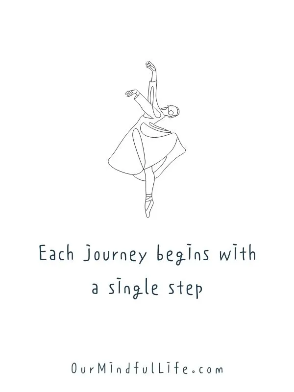 Each journey begins with a single step.