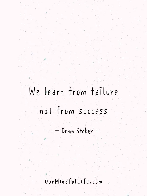 We learn from failure, not from success! - Bram Stoker - Inspiring self-doubt quotes to stop denying yourself
