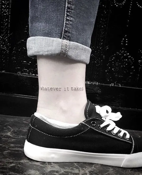 whatever it takes quote tattoo by @megansancheztattoos