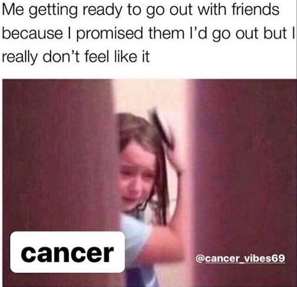Funny Cancer Memes That Reveal The Untold Truth Of Cancerians - OurMindfulLife.com / memes about Cancer sign facts, Cancer problems and Cancer personality traits