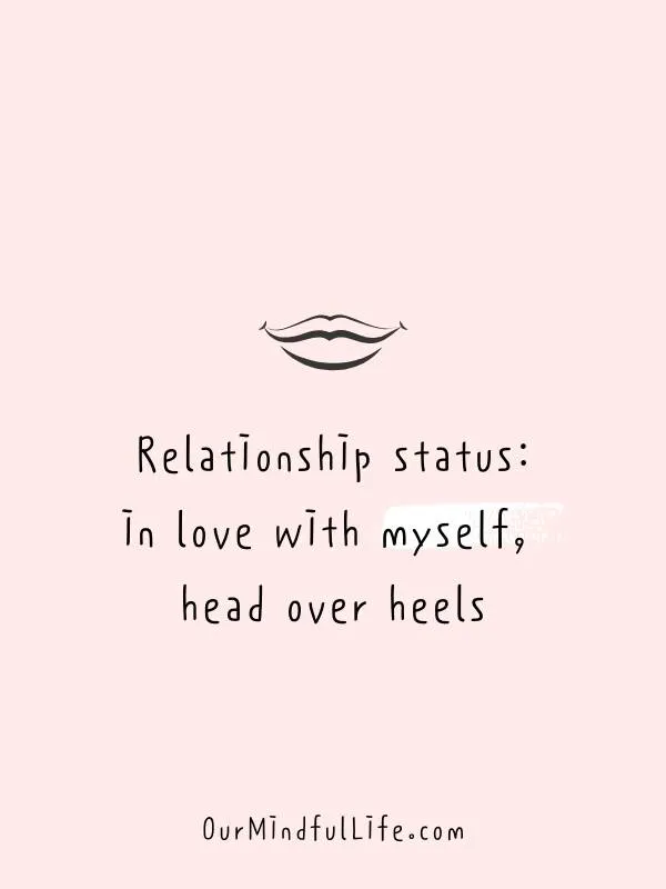 Relationship status: in love with myself, head over heels- 31 Daily Positive Affirmations For August - OurMindfulLife.com