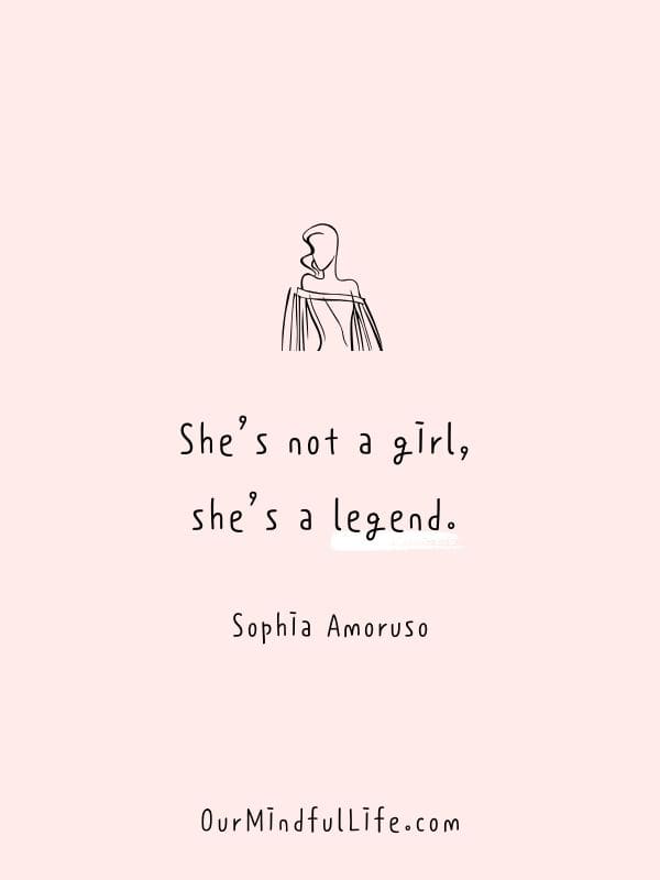 She’s not a girl, she’s a legend.- Badass girl boss Instagram captions- ourmindfullife.com