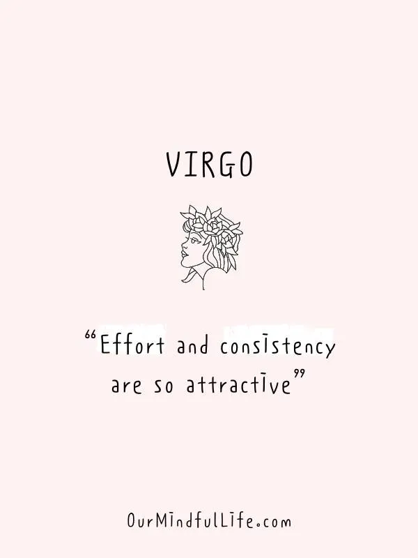 Effort and consistency are so attractive. - funny "Virgo be like" quotes - Ourmindfullife.com