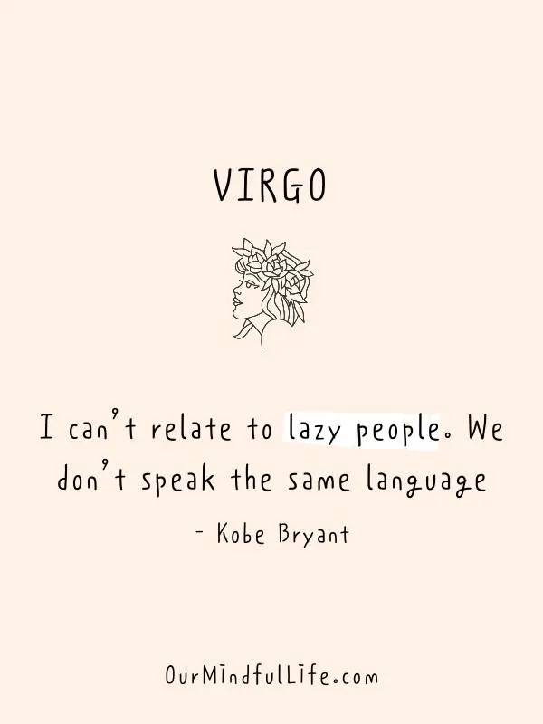 I can’t relate to lazy people- Kobe Bryant - Inspiring quotes from Virgo celebrities - Ourmindfullife.com