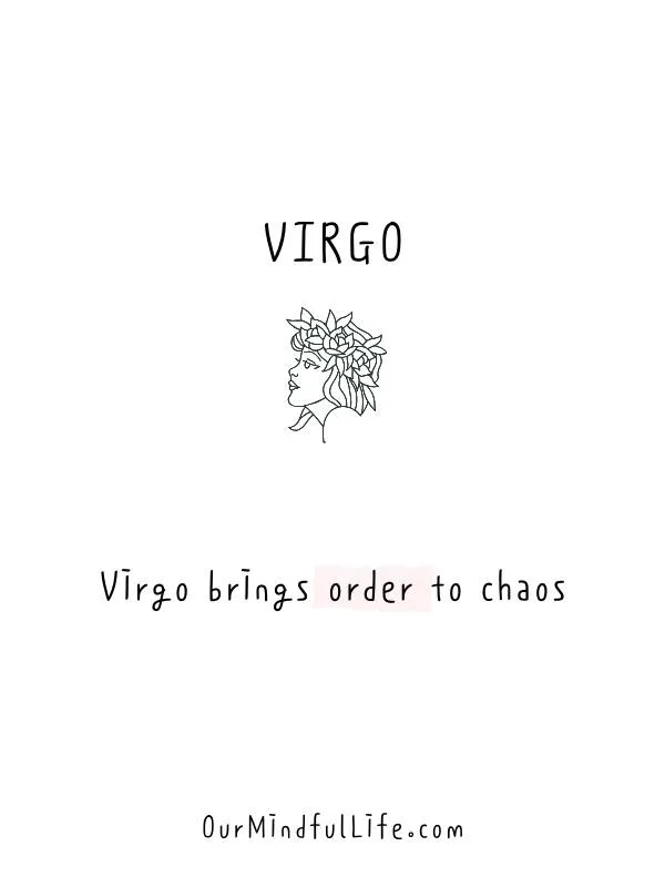 Virgo brings order to chaos. - relatable Virgo facts quotes - ourmindfullife.com