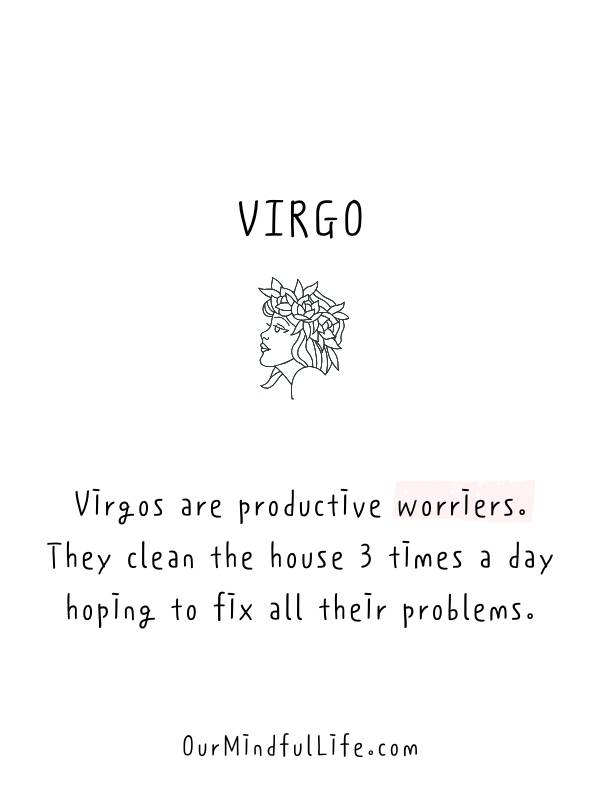 Virgos are productive worriers - relatable Virgo facts quotes - ourmindfullife.com