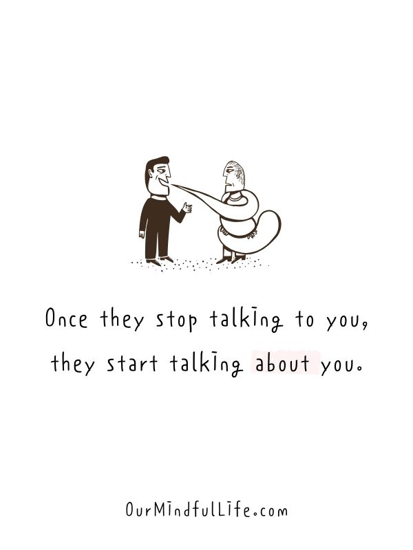 Once they stop talking to you, they start talking about you. - Fake friends be like quotes and fake people sayings