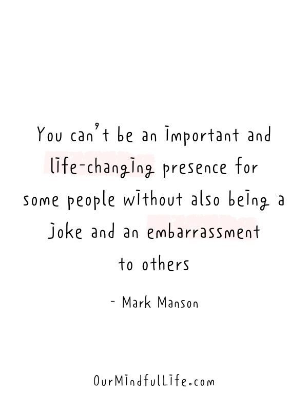 You can’t be important without also being a joke - Mark Manson