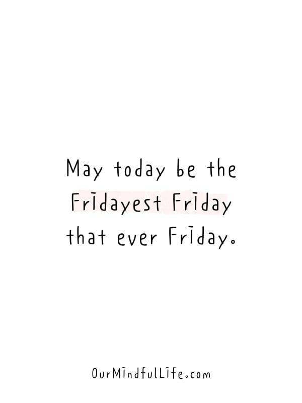 40 Funny Friday Quotes To Activate Your Weekend Mode 40 Funny Friday Quotes To Activate Your Weekend Mode