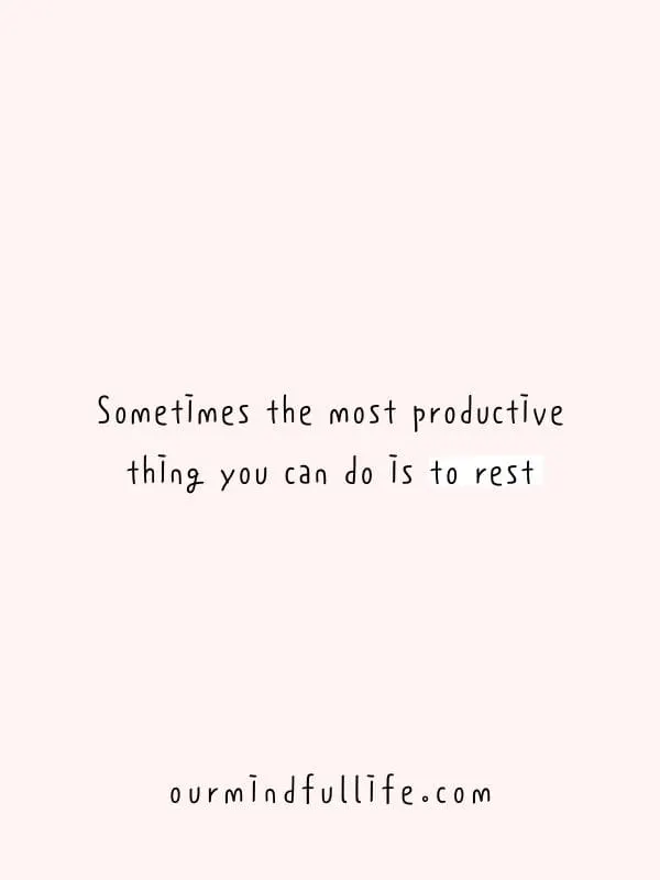 Sometimes the most productive thing you can do is to rest.- Life lessons I learned in 2020