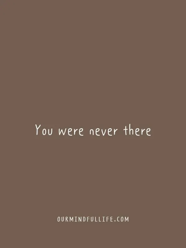 You were never there. - fake friends and fake people quotes
