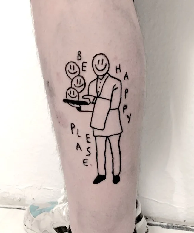 Be happy please a funny calf tattoo by @highdanger.tattoo