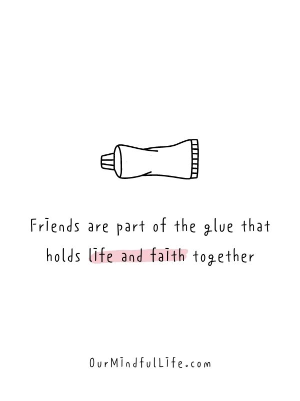 96 Best Friends Quotes To Honor Your Friendship - Our Mindful Life