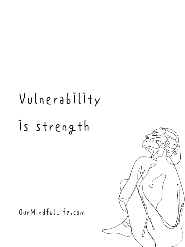 Vulnerability is strength.
