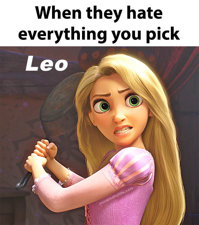 27 Relatable Leo Memes That Will Make You Feel Attacked 27 Relatable Leo Memes That Will Make You Feel Attacked
