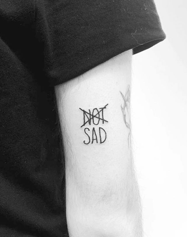 Not sad quote tattoo by @bittahxboy