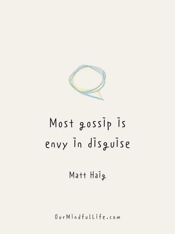 Most gossip is envy in disguise