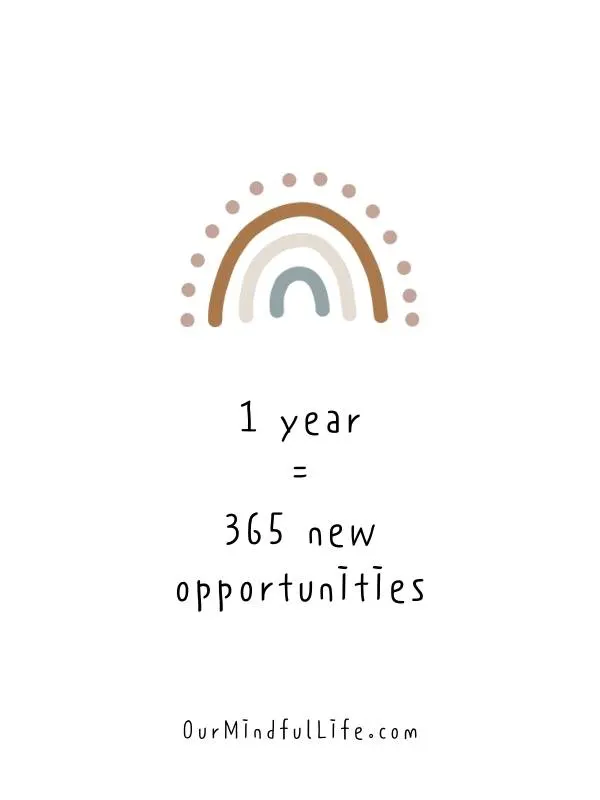1 year = 365 new opportunities