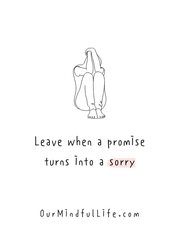 Leave when a promise turns into a sorry. - quotes about cheating and lying