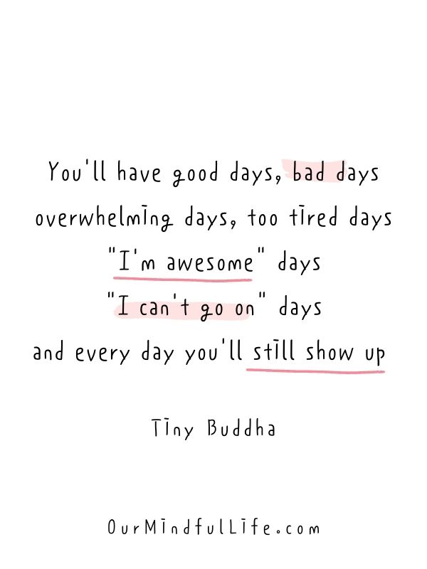 every day you'll still show up - bad day quotes and sayings