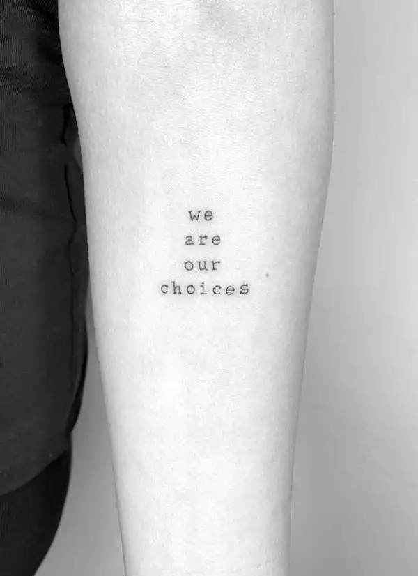 We are our choices life quote tattoo by @cagridurmaz