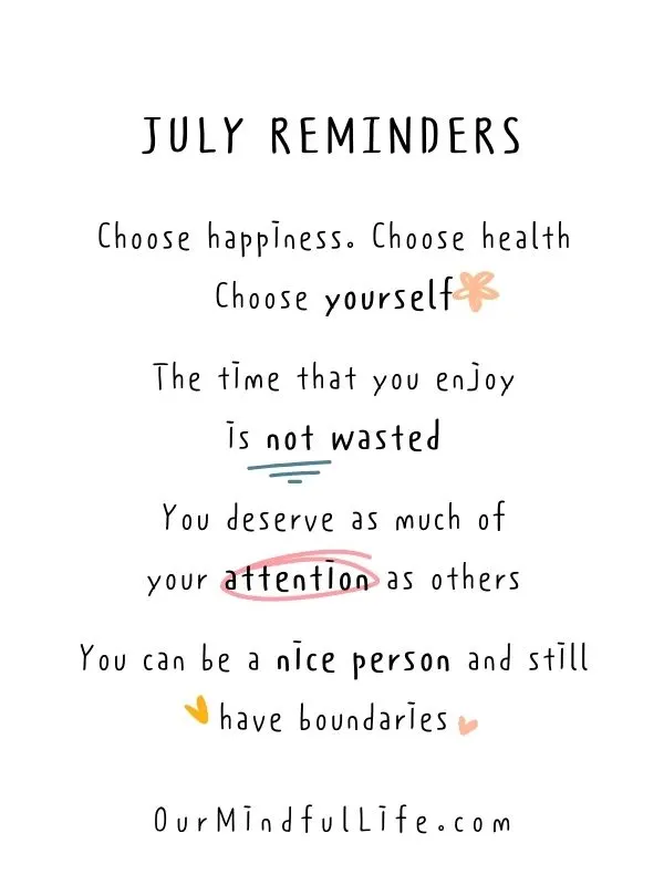July reminders- Choose happiness. Choose health. Choose yourself