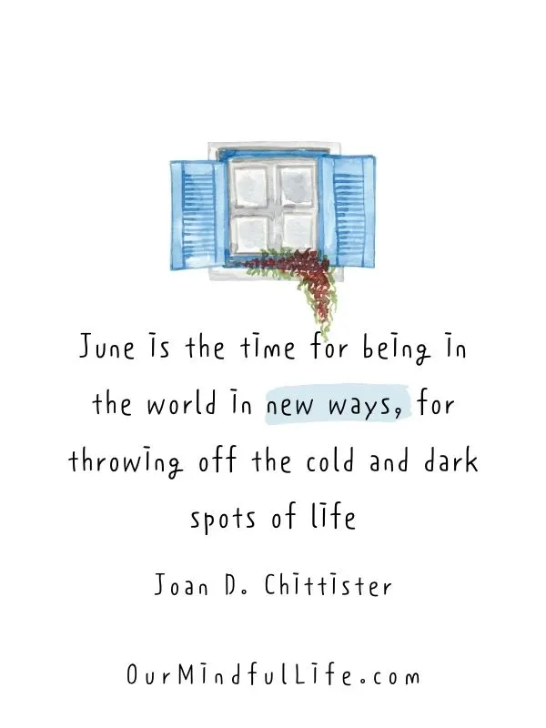 June is the time for being in the world in new ways