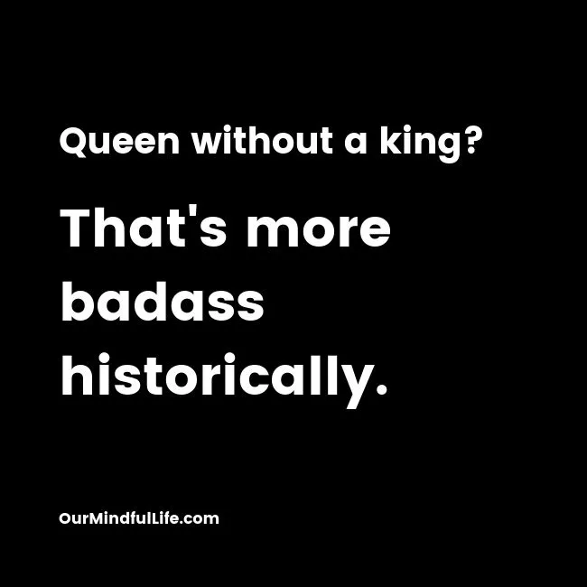 Queen without a king