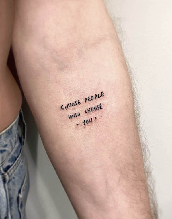 Choose people who choose you by @onedimpletattoo