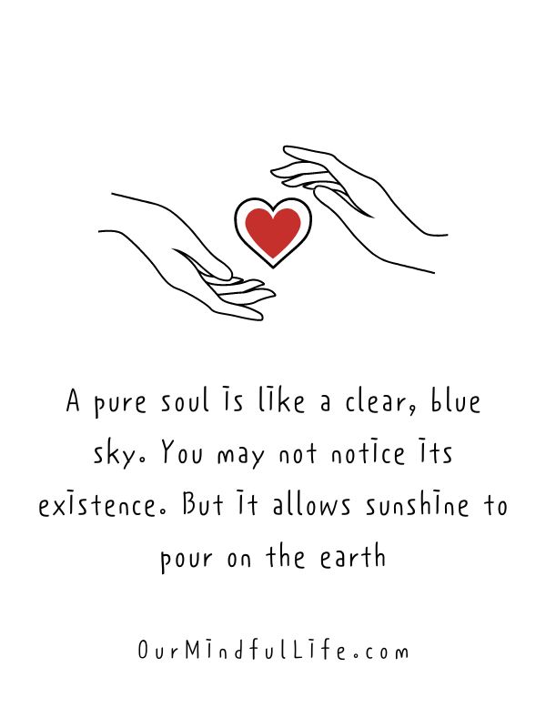 26 Pure Soul Quotes That Will Warm Your Heart - Our Mindful Life