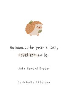 89 Beautiful Fall Quotes To Fall In Love With The Season - Our Mindful Life