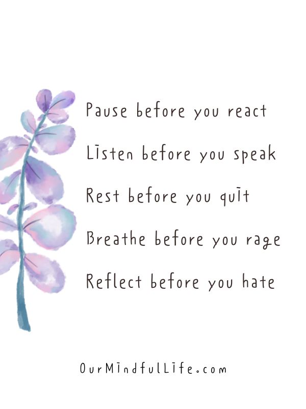 A little pause before you make a decision or react to an incident can make a big difference. Let mindfulness reshape your responses and lead you to more thoughtful, intentional choices.